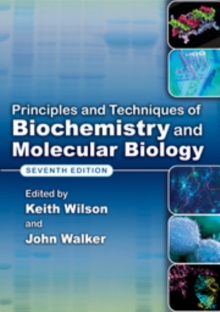 Principles and Techniques of Biochemistry and Molecular Biology, Paperback Principles and Techniques of Biochemistry and Molecular Biology, Paperback