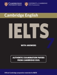 Cambridge IELTS 7 Student's Book with Answers : Examination Papers from University of Cambridge ESOL Examinations Level 7, Paperback Book Cambridge IELTS 7 Student's Book with Answers : Examination Papers from University of Cambridge ESOL Examinations Level 7, Paperback Book