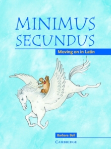 Minimus Secundus Pupil's Book : Moving on in Latin, Paperback Book Minimus Secundus Pupil's Book : Moving on in Latin, Paperback Book