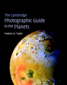 The Cambridge Photographic Guide to the Planets, Hardback The Cambridge Photographic Guide to the Planets, Hardback