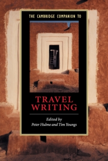 The Cambridge Companion to Travel Writing, Paperback The Cambridge Companion to Travel Writing, Paperback