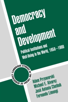 Democracy and Development : Political Institutions and Well-Being in the World, 1950-1990, Paperback Book Democracy and Development : Political Institutions and Well-Being in the World, 1950-1990, Paperback Book