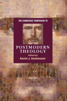 The Cambridge Companion to Postmodern Theology, Paperback Book The Cambridge Companion to Postmodern Theology, Paperback Book