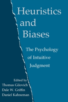 Heuristics and Biases : The Psychology of Intuitive Judgment, Paperback Book Heuristics and Biases : The Psychology of Intuitive Judgment, Paperback Book