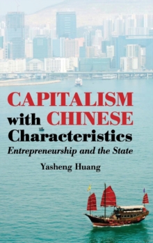 Capitalism with Chinese Characteristics : Entrepreneurship and the State, Hardback Book Capitalism with Chinese Characteristics : Entrepreneurship and the State, Hardback Book