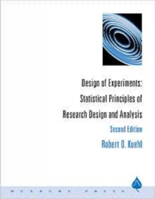 Design of Experiments : Statistical Principles of Research Design and Analysis, Hardback Book Design of Experiments : Statistical Principles of Research Design and Analysis, Hardback Book