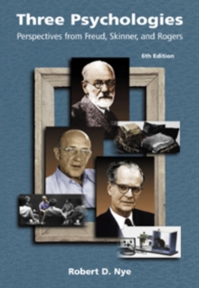 Three Psychologies : Perspectives from Freud, Skinner, and Rogers, Paperback Book Three Psychologies : Perspectives from Freud, Skinner, and Rogers, Paperback Book