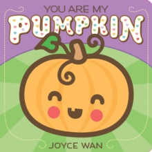 You are My Pumpkin, Board book Book You are My Pumpkin, Board book Book