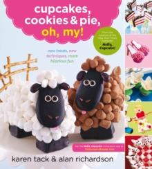 Cupcakes, Cookies, and Pie, Oh My! : New Treats, New Techniques, More Hilarious Fun, Paperback Book Cupcakes, Cookies, and Pie, Oh My! : New Treats, New Techniques, More Hilarious Fun, Paperback Book