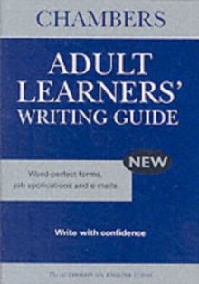 Chambers Adult Learners' Writing Guide : Word-perfect Letters, CVs, Forms and Emails, Paperback Book Chambers Adult Learners' Writing Guide : Word-perfect Letters, CVs, Forms and Emails, Paperback Book