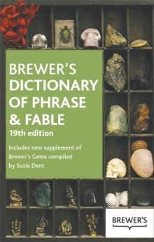 Brewer's Dictionary of Phrase and Fable, Paperback Brewer's Dictionary of Phrase and Fable, Paperback