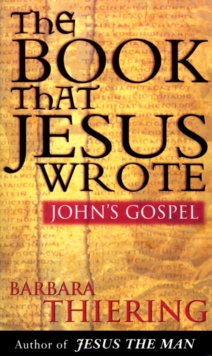 The Book That Jesus Wrote : John's Gospel, Paperback Book The Book That Jesus Wrote : John's Gospel, Paperback Book