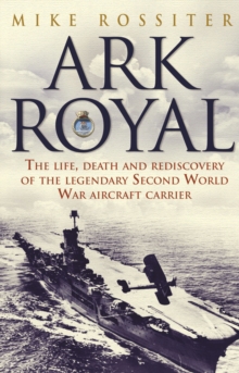 Ark Royal : Sailing into Glory, Paperback Book Ark Royal : Sailing into Glory, Paperback Book