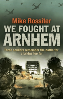 We Fought at Arnhem, Paperback Book We Fought at Arnhem, Paperback Book