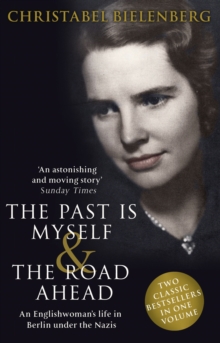 The Past is Myself & The Road Ahead Omnibus : When I Was a German, 1934-1945, Paperback The Past is Myself & The Road Ahead Omnibus : When I Was a German, 1934-1945, Paperback