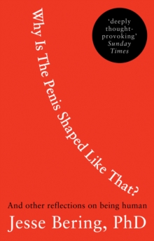 Why is the Penis Shaped Like That?, Paperback Book Why is the Penis Shaped Like That?, Paperback Book
