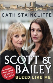 Bleed Like Me : Scott & Bailey Series 2, Paperback Book Bleed Like Me : Scott & Bailey Series 2, Paperback Book