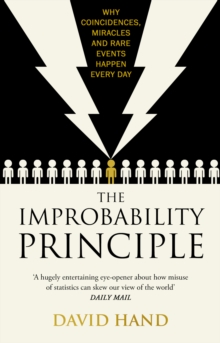 The Improbability Principle : Why Coincidences, Miracles and Rare Events Happen All the Time, Paperback Book The Improbability Principle : Why Coincidences, Miracles and Rare Events Happen All the Time, Paperback Book
