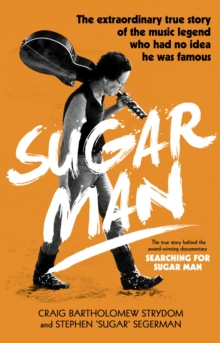 Sugar Man : The Life, Death and Resurrection of Sixto Rodriguez, Paperback Book Sugar Man : The Life, Death and Resurrection of Sixto Rodriguez, Paperback Book