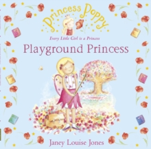 Princess Poppy : Playground Princess, Paperback Book Princess Poppy : Playground Princess, Paperback Book