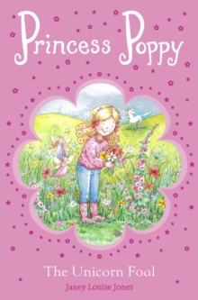 Princess Poppy : The Unicorn Foal, Paperback Book Princess Poppy : The Unicorn Foal, Paperback Book