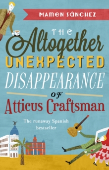 The Altogether Unexpected Disappearance of Atticus Craftsman, Paperback The Altogether Unexpected Disappearance of Atticus Craftsman, Paperback
