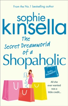 The Secret Dreamworld Of A Shopaholic : (Shopaholic Book 1), Paperback Book The Secret Dreamworld Of A Shopaholic : (Shopaholic Book 1), Paperback Book