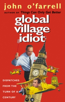 Global Village Idiot, Paperback Book Global Village Idiot, Paperback Book