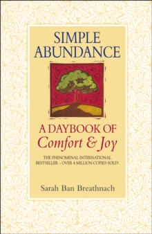 Simple Abundance : A Daybook of Comfort and Joy, Paperback Simple Abundance : A Daybook of Comfort and Joy, Paperback