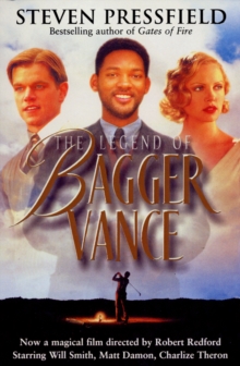 The Legend of Bagger Vance : A Novel of Golf and the Game of Life, Paperback Book The Legend of Bagger Vance : A Novel of Golf and the Game of Life, Paperback Book