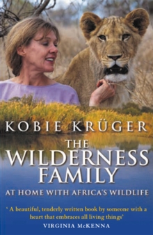 The Wilderness Family : At Home with Africa's Wildlife, Paperback Book The Wilderness Family : At Home with Africa's Wildlife, Paperback Book