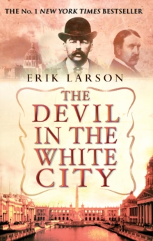 The Devil in the White City, Paperback Book The Devil in the White City, Paperback Book