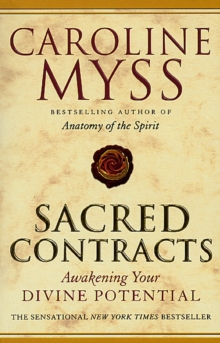 Sacred Contracts : Awakening Your Divine Potential, Paperback Sacred Contracts : Awakening Your Divine Potential, Paperback