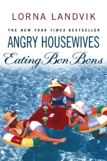 Angry Housewives Eating Bon Bons, Paperback Book Angry Housewives Eating Bon Bons, Paperback Book