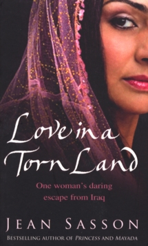 Love in a Torn Land : One Woman's Daring Escape from Saddam's Poison Gas Attacks on the Kurdish People of Iraq, Paperback Book Love in a Torn Land : One Woman's Daring Escape from Saddam's Poison Gas Attacks on the Kurdish People of Iraq, Paperback Book