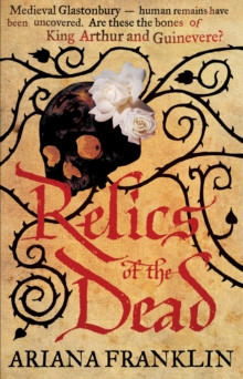 Relics of the Dead : Mistress of the Art of Death, Adelia Aguilar series 3, Paperback Book Relics of the Dead : Mistress of the Art of Death, Adelia Aguilar series 3, Paperback Book