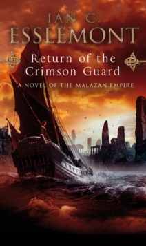 Return Of The Crimson Guard : A Novel of the Malazan Empire, Paperback Book Return Of The Crimson Guard : A Novel of the Malazan Empire, Paperback Book
