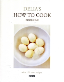 Delia's How To Cook: Book One, Hardback Delia's How To Cook: Book One, Hardback