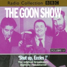The Goon Show : Shut Up Eccles Volume 12, CD-Audio The Goon Show : Shut Up Eccles Volume 12, CD-Audio