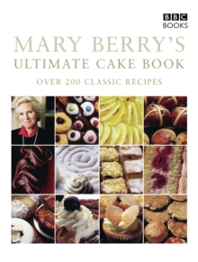 Mary Berry's Ultimate Cake Book : Over 200 Classic Recipes, Paperback Book Mary Berry's Ultimate Cake Book : Over 200 Classic Recipes, Paperback Book