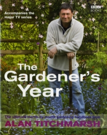 Alan Titchmarsh, the Gardener's Year, Hardback Book Alan Titchmarsh, the Gardener's Year, Hardback Book