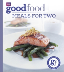 Good Food: Meals for Two : Triple-tested Recipes, Paperback Good Food: Meals for Two : Triple-tested Recipes, Paperback