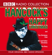 Hancock's Happy Christmas : Four Original BBC Radio Episodes, CD-Audio Book Hancock's Happy Christmas : Four Original BBC Radio Episodes, CD-Audio Book