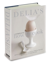 Delia's Complete How To CookBoth a guide for beginners and a tried & tested recipe, Hardback Book Delia's Complete How To CookBoth a guide for beginners and a tried & tested recipe, Hardback Book