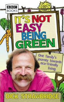 It's Not Easy Being Green : One Family's Journey Towards Eco-friendly Living, Paperback Book It's Not Easy Being Green : One Family's Journey Towards Eco-friendly Living, Paperback Book