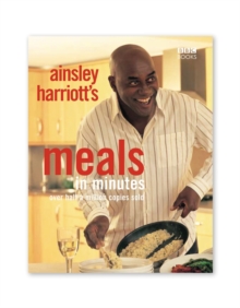 Ainsley Harriott : Meals In Minutes, Paperback Book Ainsley Harriott : Meals In Minutes, Paperback Book