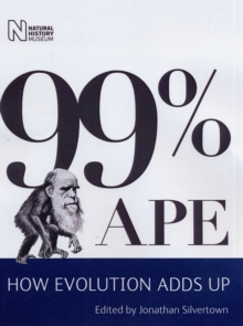 99% Ape : How Evolution Adds Up, Paperback Book 99% Ape : How Evolution Adds Up, Paperback Book