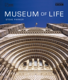 Museum of Life : Accompanies the Major BBC Series, Hardback Book Museum of Life : Accompanies the Major BBC Series, Hardback Book