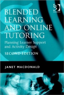 Blended Learning and Online Tutoring : Planning Learner Support and Activity Design, Paperback Book Blended Learning and Online Tutoring : Planning Learner Support and Activity Design, Paperback Book