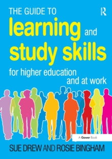 The Guide to Learning and Study Skills : For Higher Education and at Work, Paperback Book The Guide to Learning and Study Skills : For Higher Education and at Work, Paperback Book